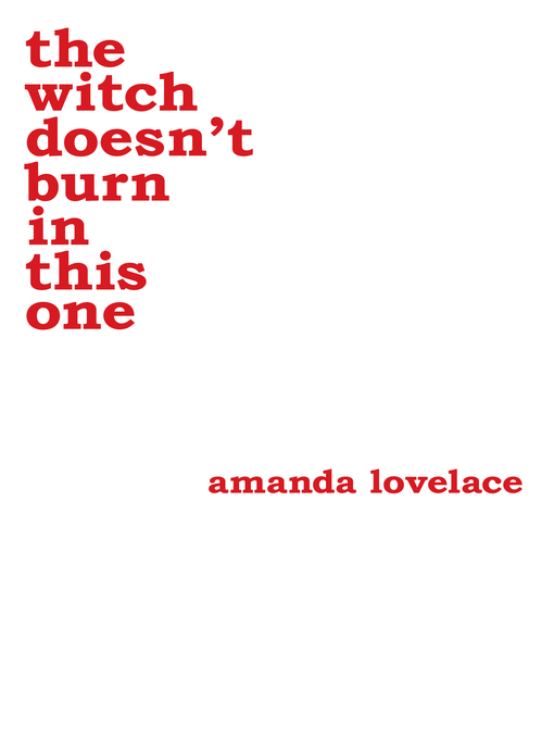 Title details for The Witch Doesn't Burn in This One by Amanda Lovelace - Wait list